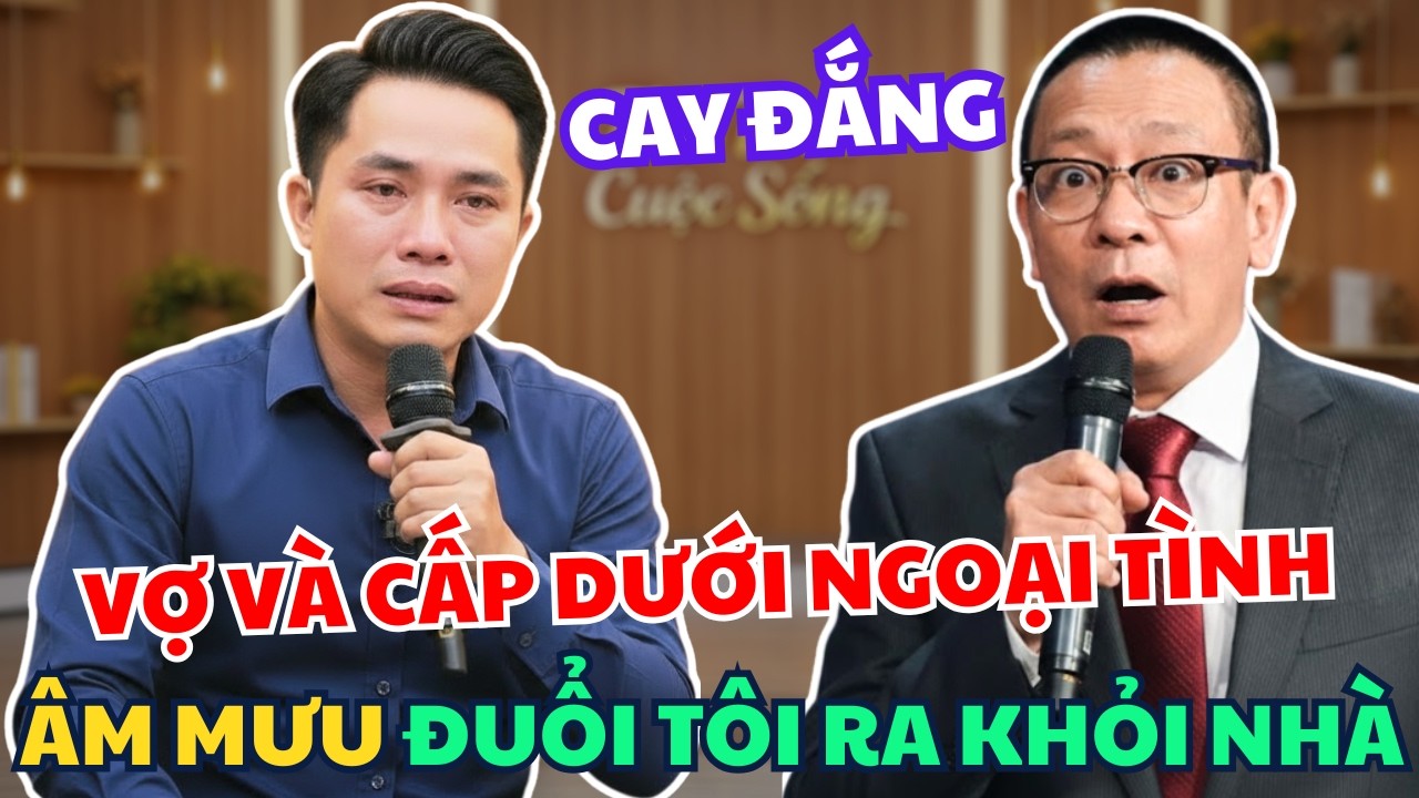 Vợ Và Cấp Dưới Ngoại Tình, Bắt Tay Nhau Lập Kế Hoạch Đuổi Tôi Ra Khỏi Nhà: Tâm Sự Cùng Văn Sâm