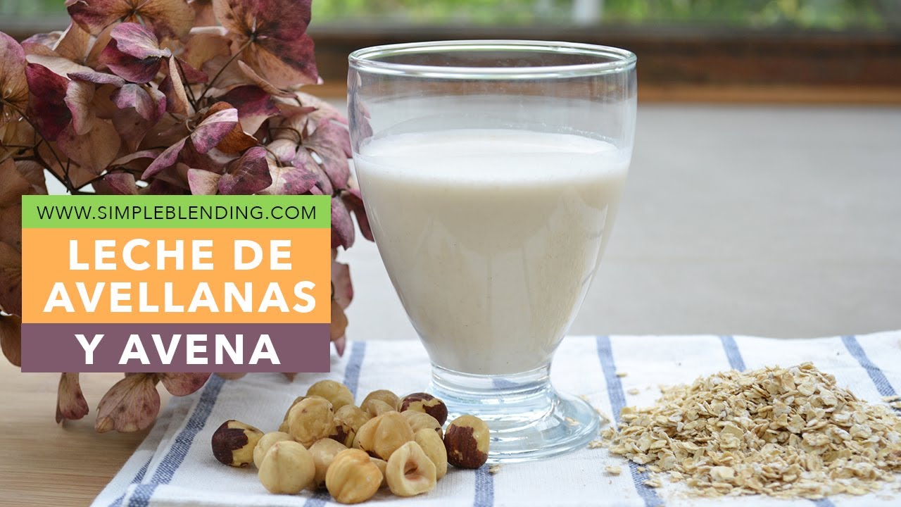 LECHE DE AVELLANAS Y AVENA | Bebida vegetal de avellanas con avena | Leche vegetal casera