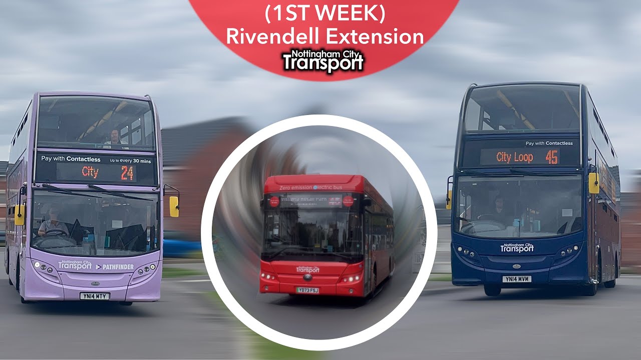 (1ST WEEK) Nottingham City Transport&rsquo;s Rivendell Extension