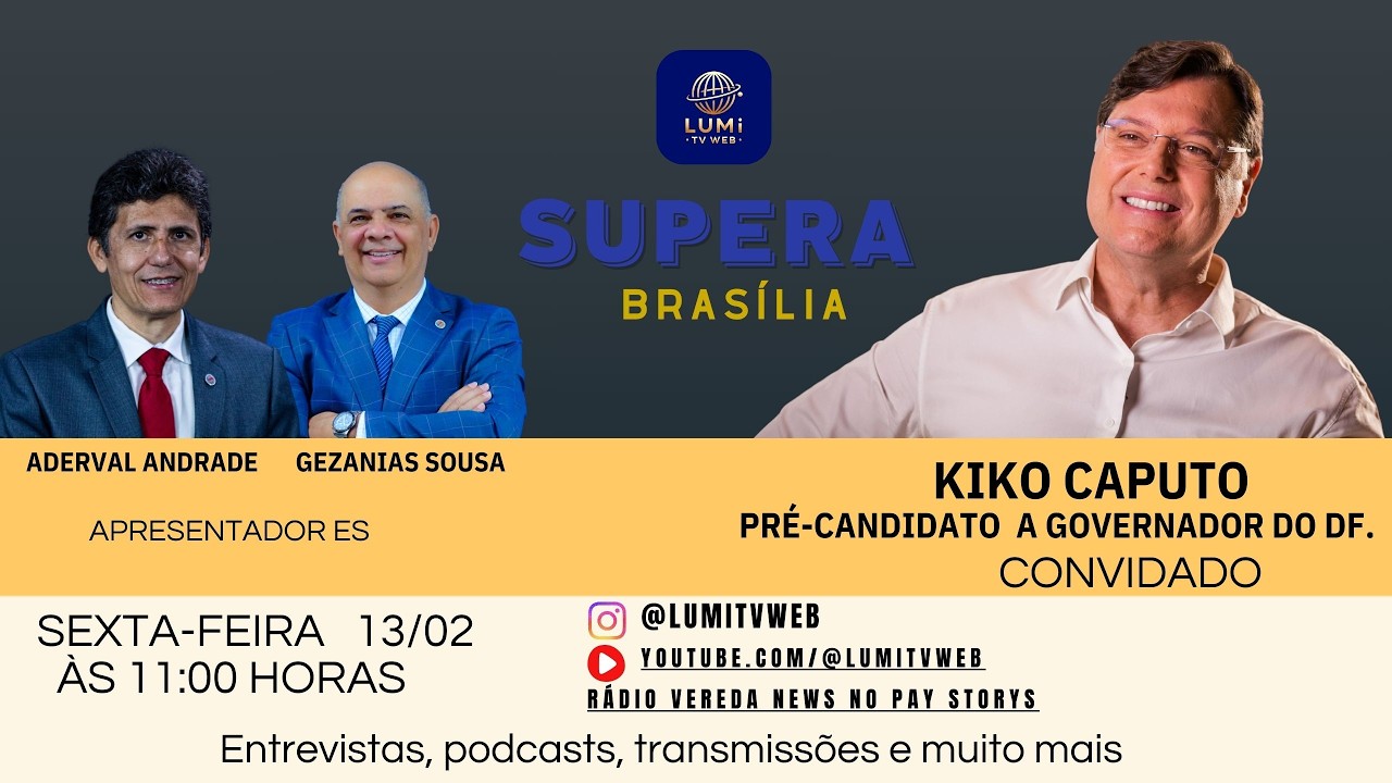 Kiko Caputo  é o convidado do Supera Brasília - apresentação Gezanias Sousa e Aderval Andrade