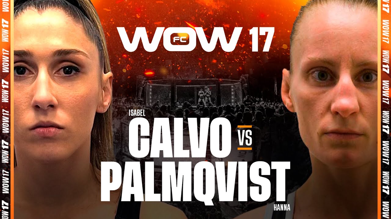 WOW 17 Madrid | Isabel Calvo vs Hanna Palmqvist | Combate Completo | MMA Full Fight