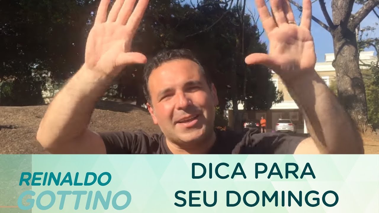 DICA PARA SEU DOMINGO | REINALDO GOTTINO