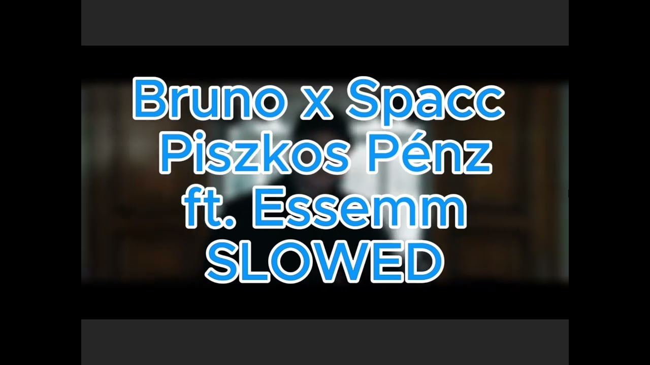 😏💰💸Bruno x Spacc - Piszkos Pénz ft. Essemm 3/3 (SLOWED)😏💰💸