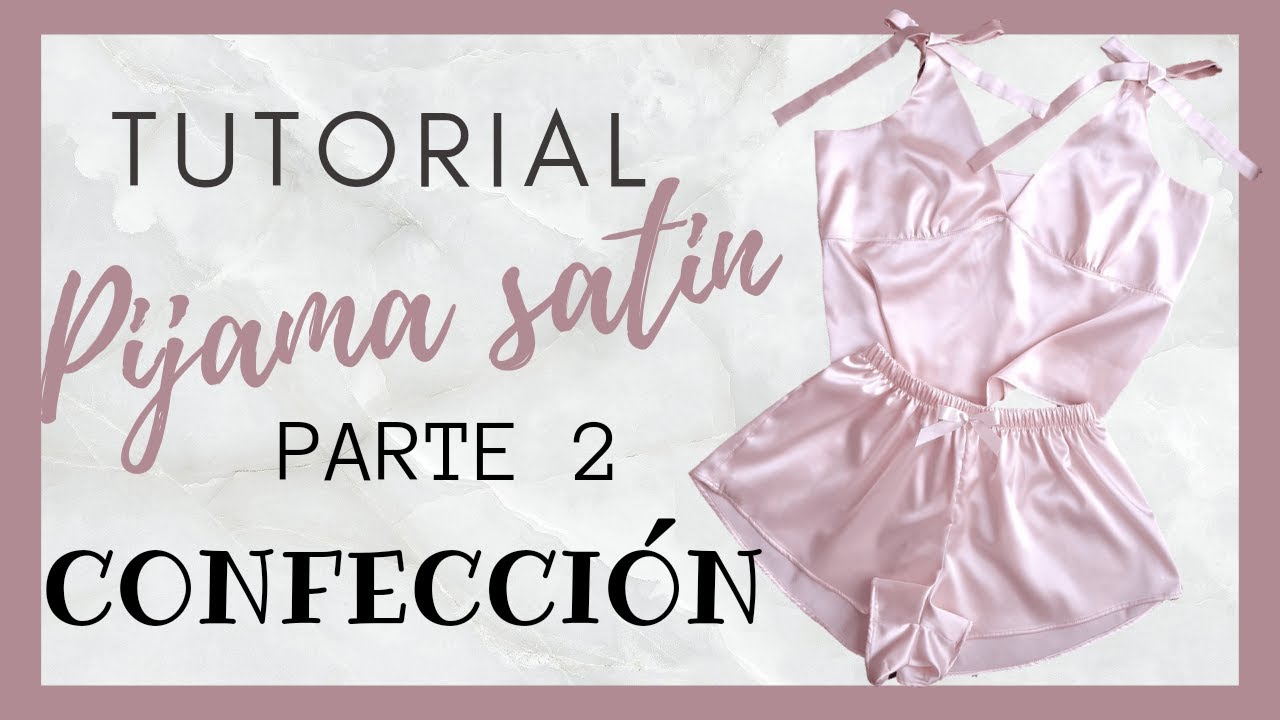 #3 PIJAMA DE SEDA|| tutorial || CONFECCIÓN // Blusa y Short (PARTE 2) DIY //SEWING