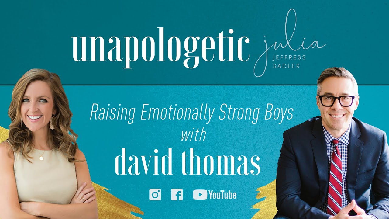Raising Emotionally Strong Boys, featuring David Thomas | Unapologetic
