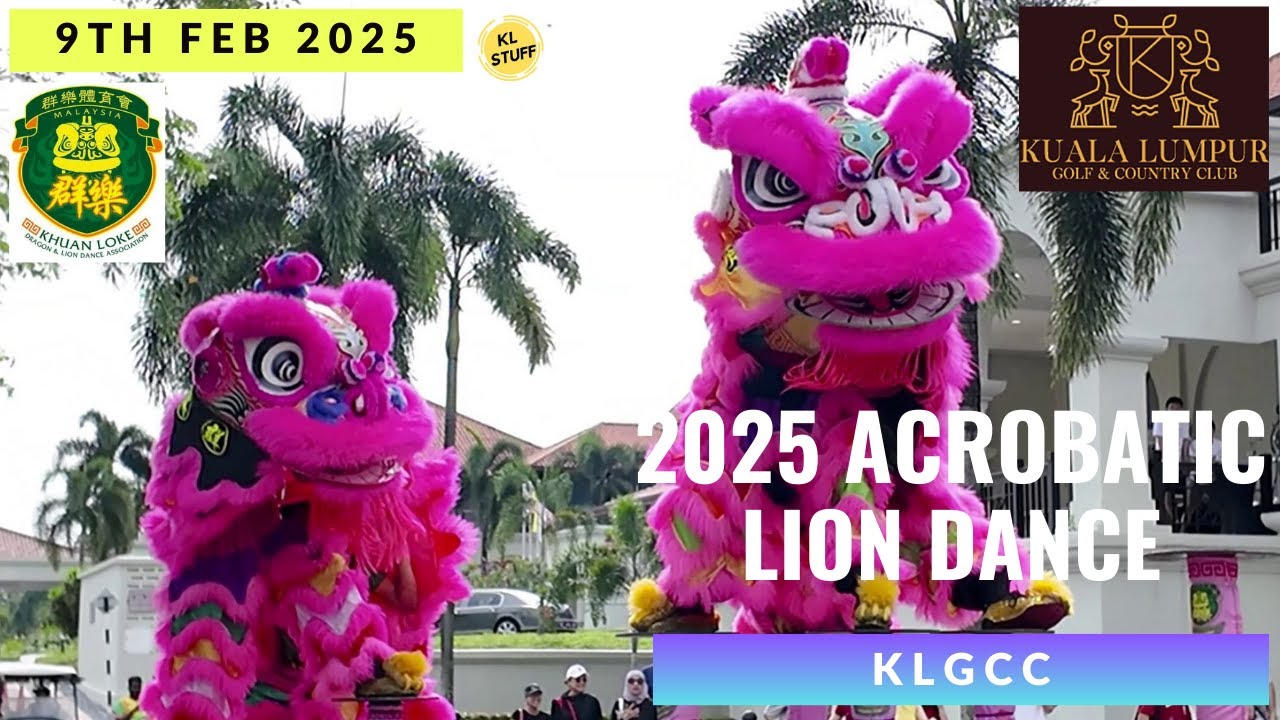 2025 Acrobatic Lion Dance @ KLGCC (09/02/2025) | Khuan Loke ( 群樂)