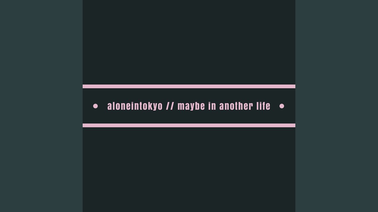 Maybe in Another Life