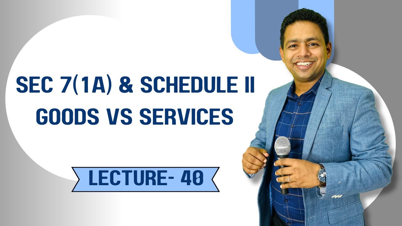 Section 7(1)(A) & Schedule II | Supply of Goods vs Services under GST | CA CS CMA Exam Revision