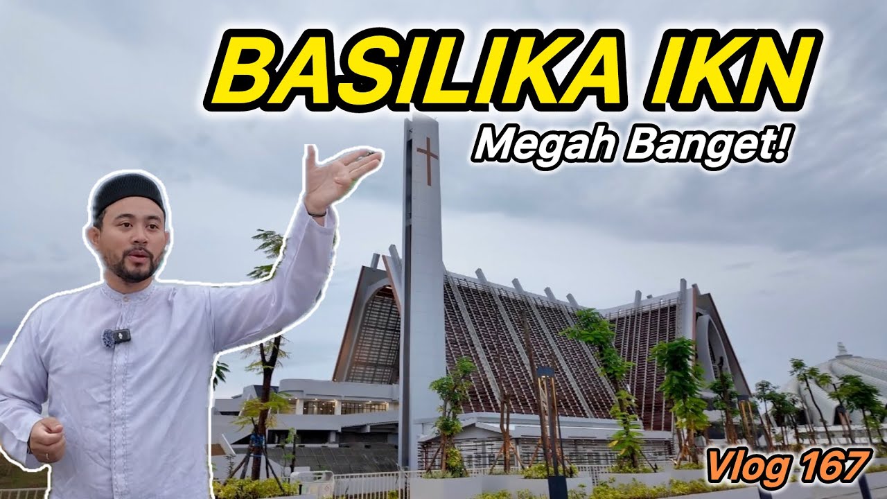 IKN VLOG‼️ IKN Punya Basilika Megah! Begini Penampakannya