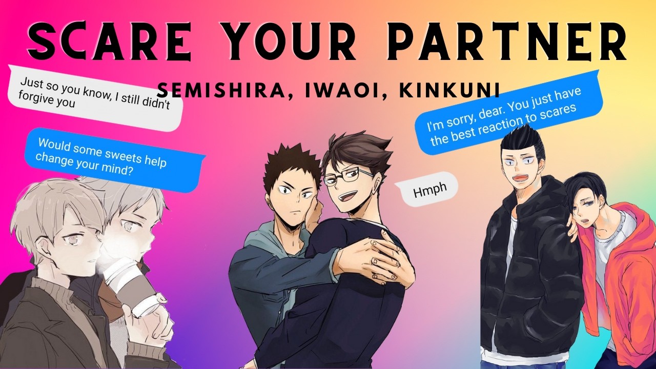 Scare Your Partner | Challenge (part 1/5) | Semishira, Iwaoi, Kinkuni | Haikyuu Texts [Revoiced]
