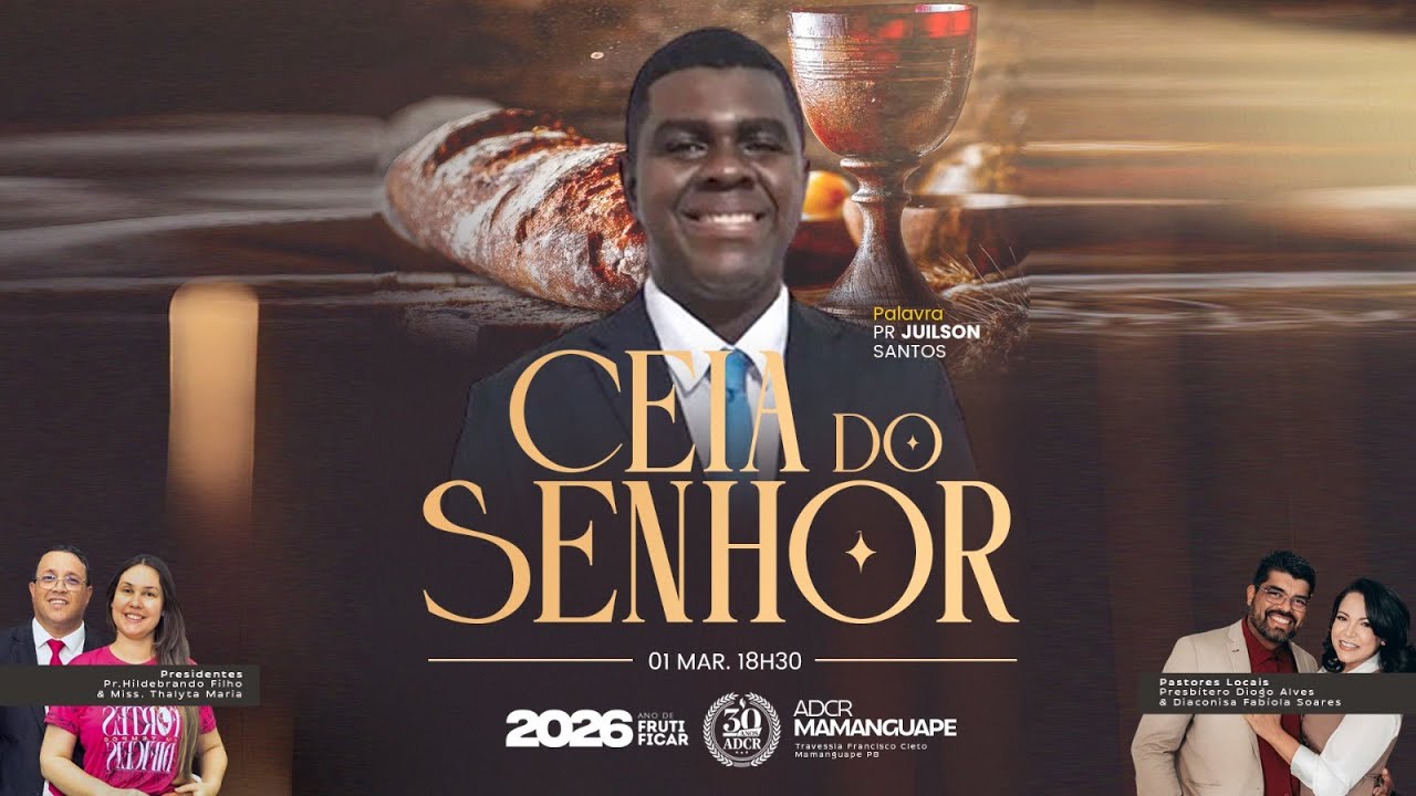 Culto de Santa Ceia do Senhor - ADCR Mamanguape | Palavra com o Pr Juilson - 01/03/2026