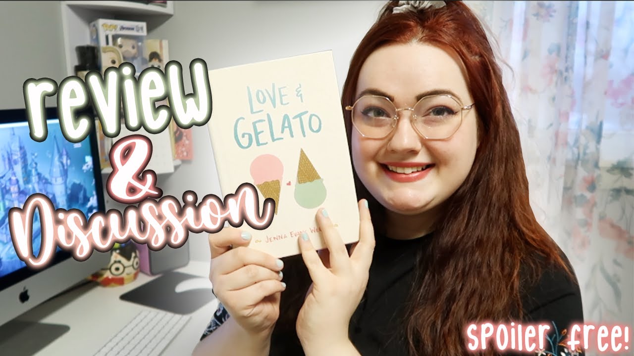 LOVE & GELATO BY JENNA EVENS WELCH | SPOILER FREE + SPOILER| REVIEW & DISCUSSION🍦