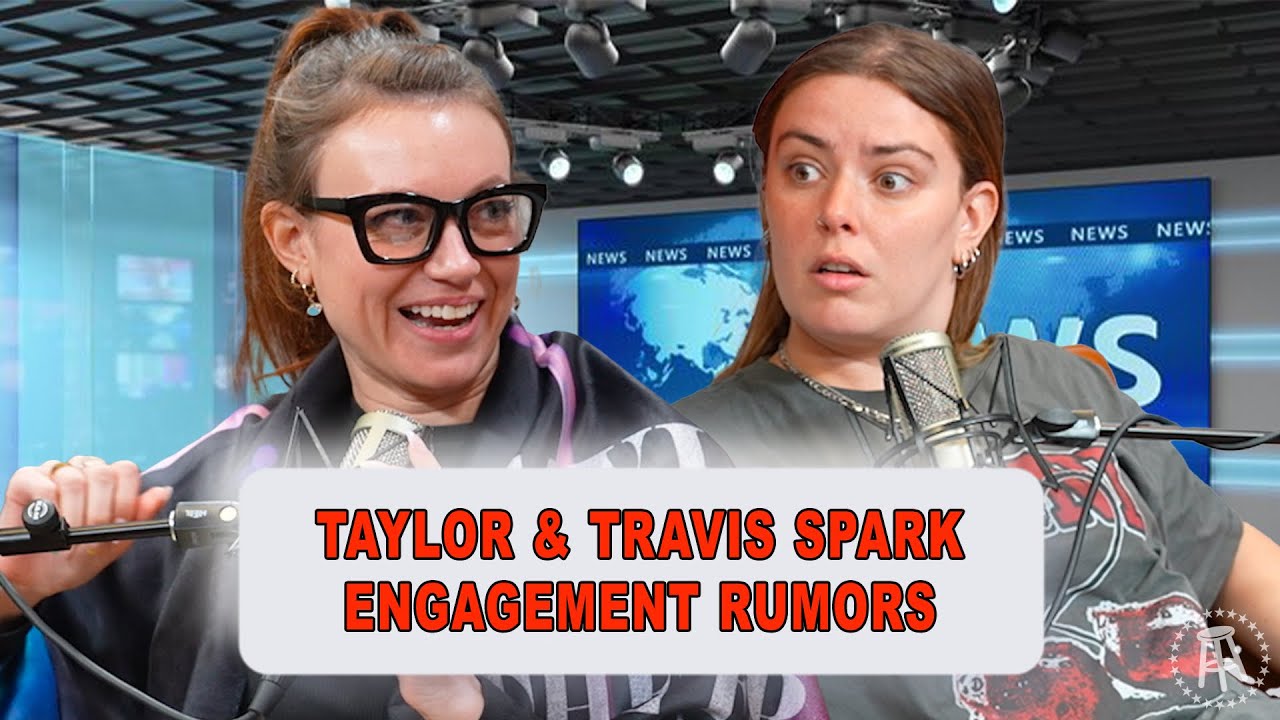 Taylor & Travis Spark Engagement Rumors ft. Olivia Levin | Episode 52