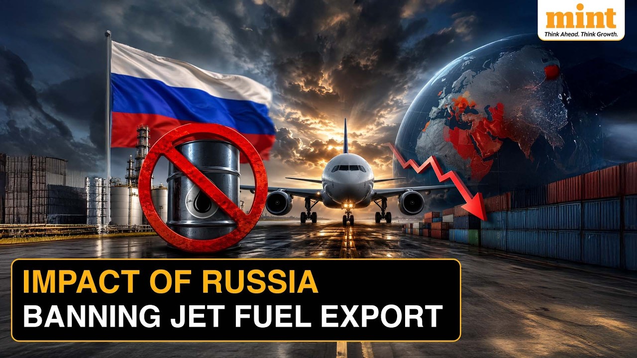 Russia Bans Jet Fuel Export Amid Domestic Supply Concerns | Impact Explained