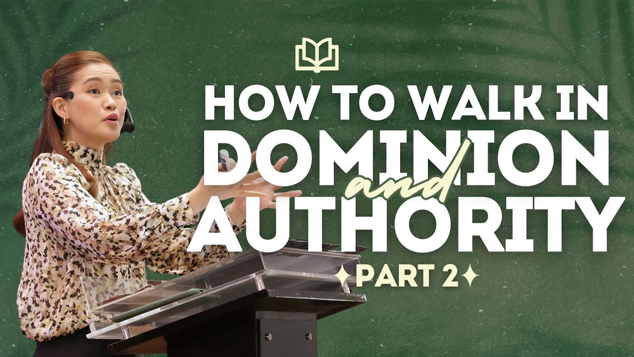 How to Walk in Dominion & Authority (Part 2) | Pstr. Celeste Nicolas