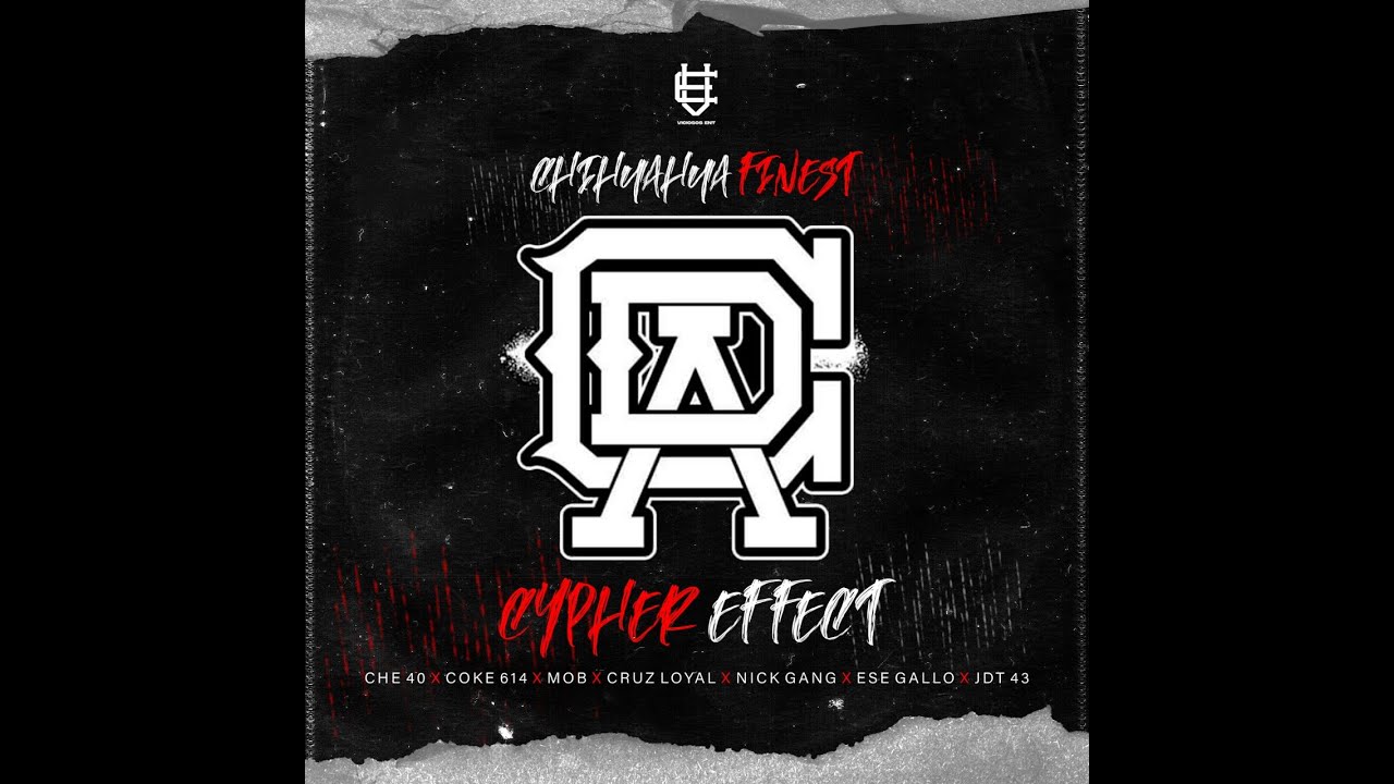 CDAS CYPHER EFFECT - CHE40 /COKE614 / MOB /CRUZ LOYA / NICK GANG / ESE GALLO / JDT43