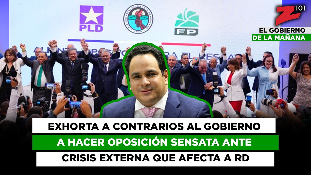 Exhorta a contrarios al Gobierno a hacer oposición sensata ante crisis externa que afecta a RD