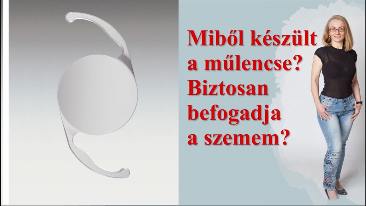 Miből készült a műlencse? Biztosan befogadja a szemem?