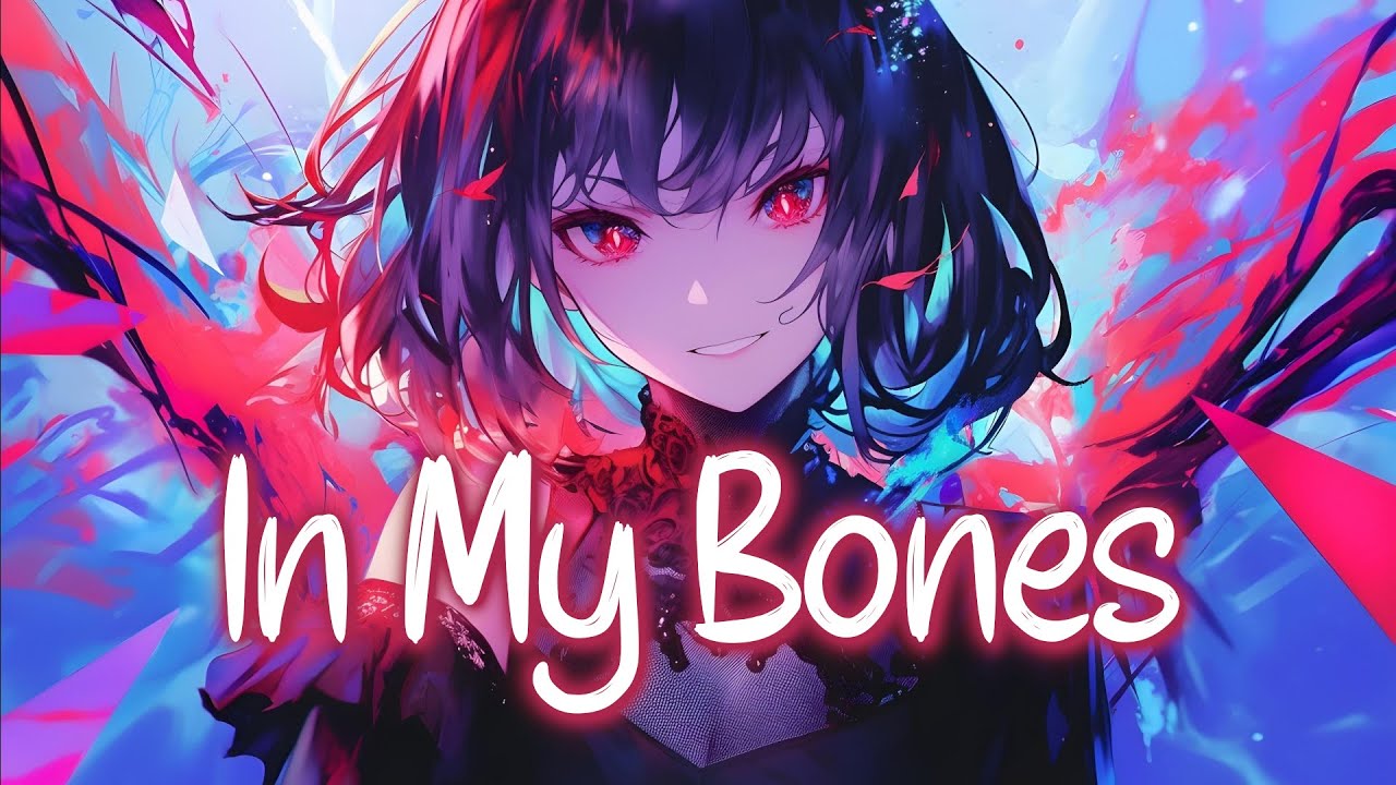 「Nightcore」 In My Bones - Egzod & HALIENE & CHPTR. ♡ (Lyrics)