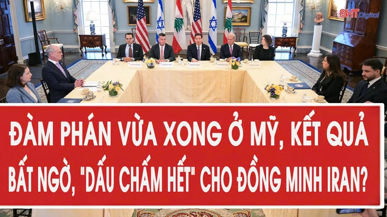 Đ&agrave;m ph&aacute;n vừa xong ở Mỹ, kết quả bất ngờ, &ldquo;dấu chấm hết&rdquo; cho đồng minh Iran?