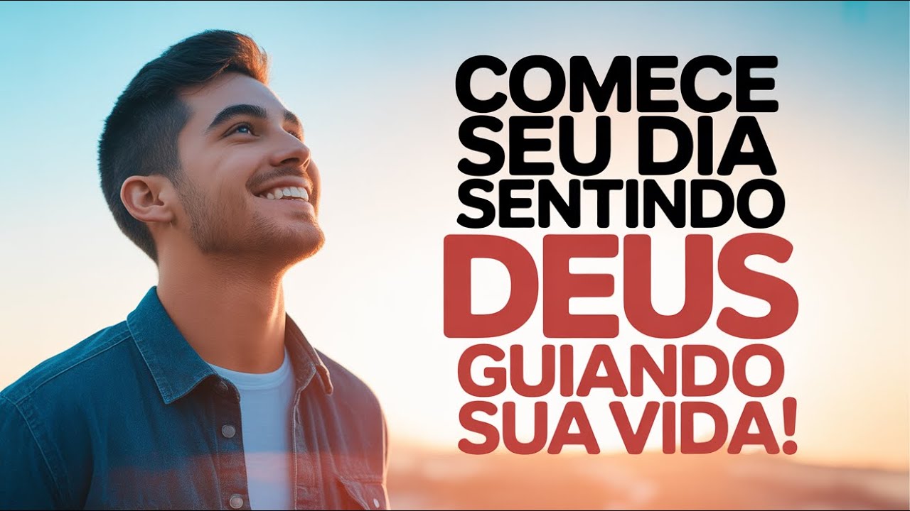 Ore Assim Pela Sua Manhã e Sinta a Presença de Deus Guiando Cada Passo 04/02