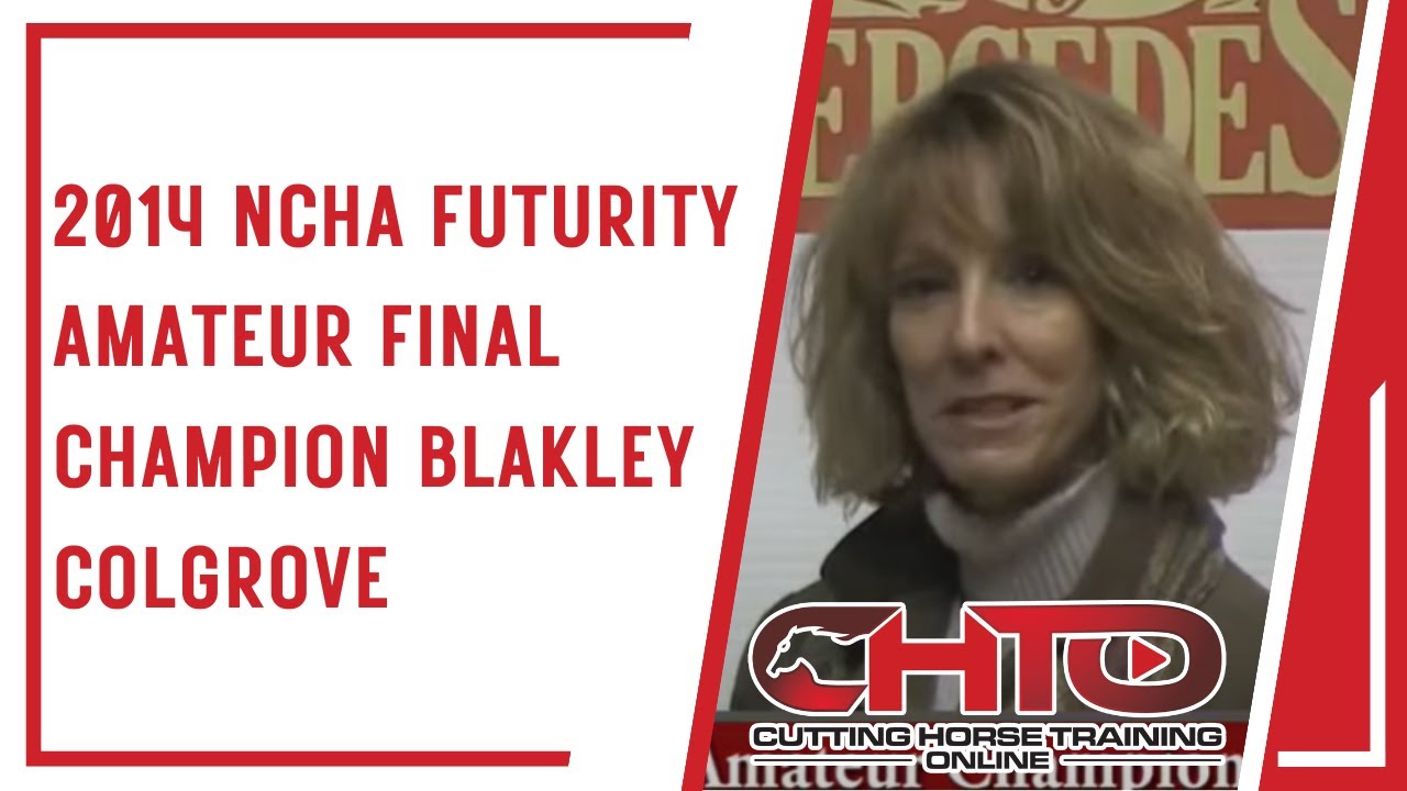 2014 NCHA Futurity Amateur Final Champion Blakley Colgrove