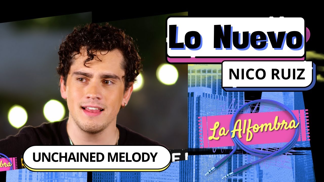 #LaAlfombra | NICO RUIZ | UNCHAINED MELODY