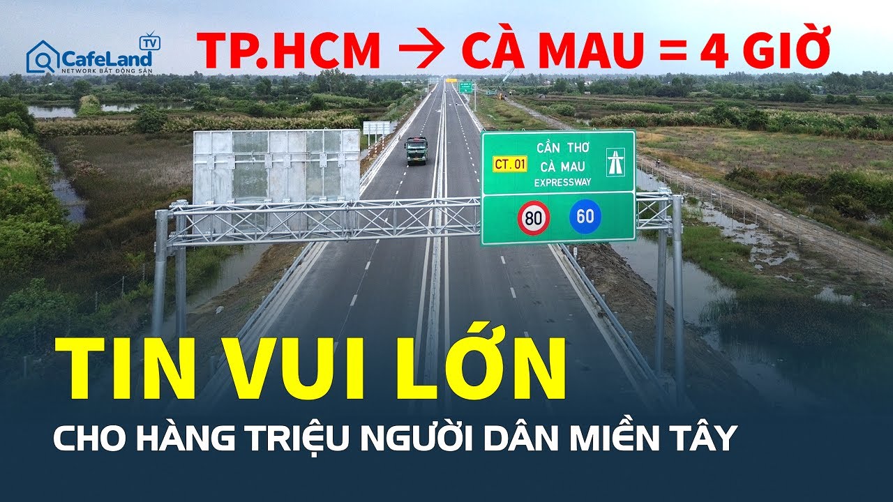 CỰC SỐC:  Rút ngắn 50% THỜI GIAN nếu đi từ TP.HCM về Cà Mau bằng tuyến đường này? | CafeLand