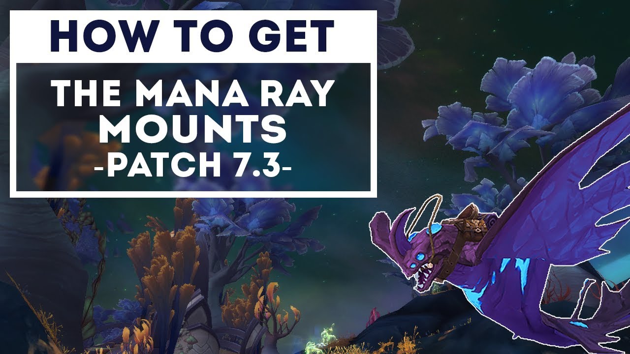 How to Get the Mana Ray Mounts - Patch 7.3