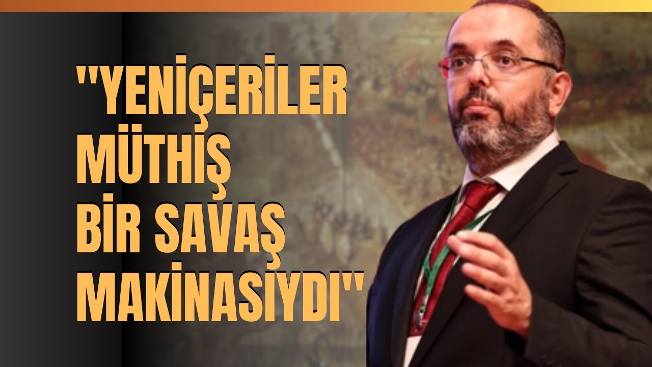 "Yeniçeriler Müthiş Bir Savaş Makinasıydı" Erhan Afyoncu Anlattı