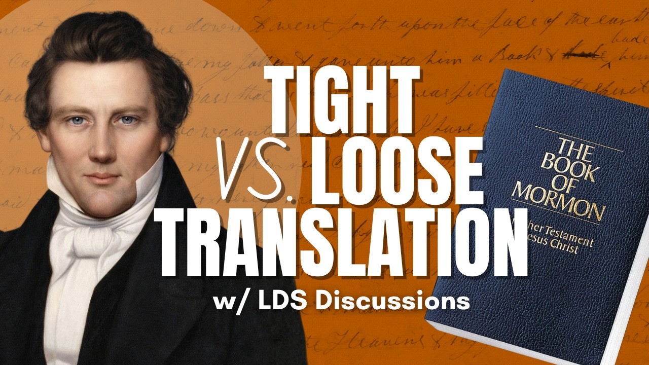 Tight vs Loose Translation of the Book of Mormon | Ep. 1599 | LDS Discussions Ep. 06
