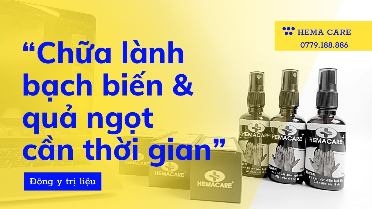 CHỮA L&Agrave;NH BẠCH BIẾN V&Agrave; QUẢ NGỌT CẦN THỜI GIAN | Điều trị bạch biến HemaCare