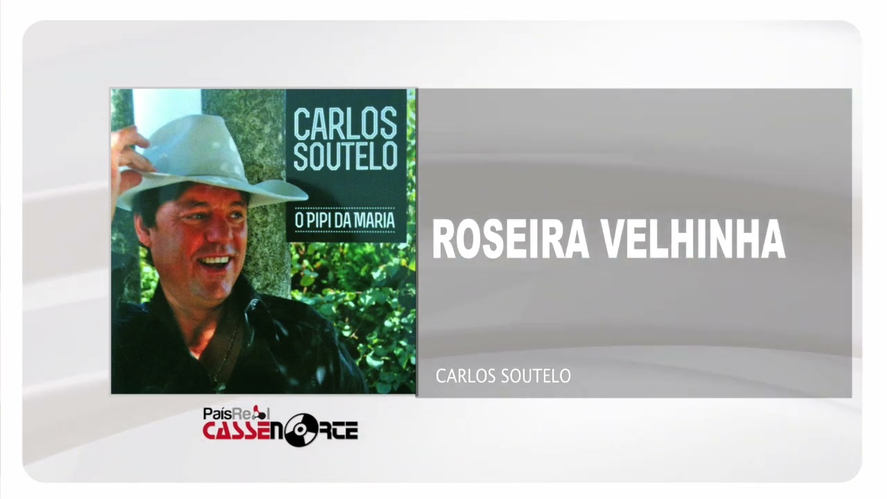 Carlos Soutelo - Roseira Velhinha