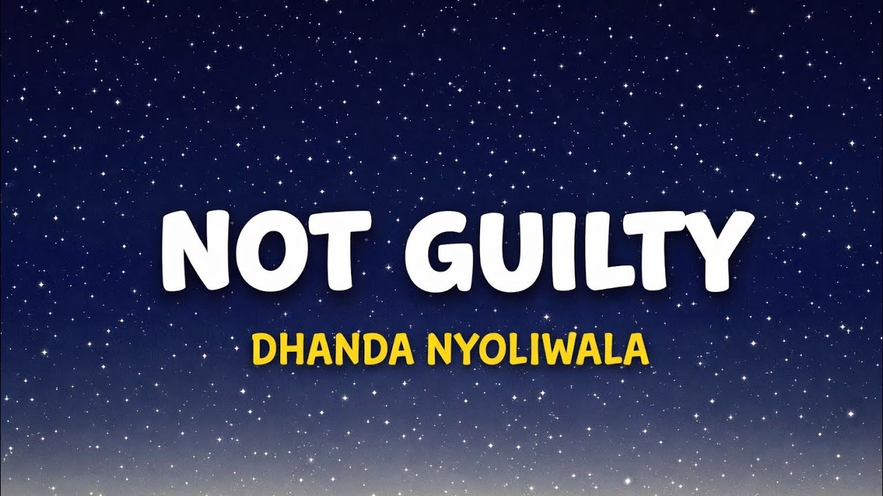 Dhanda Nyoliwala - Not Guilty | (Lyrics) 