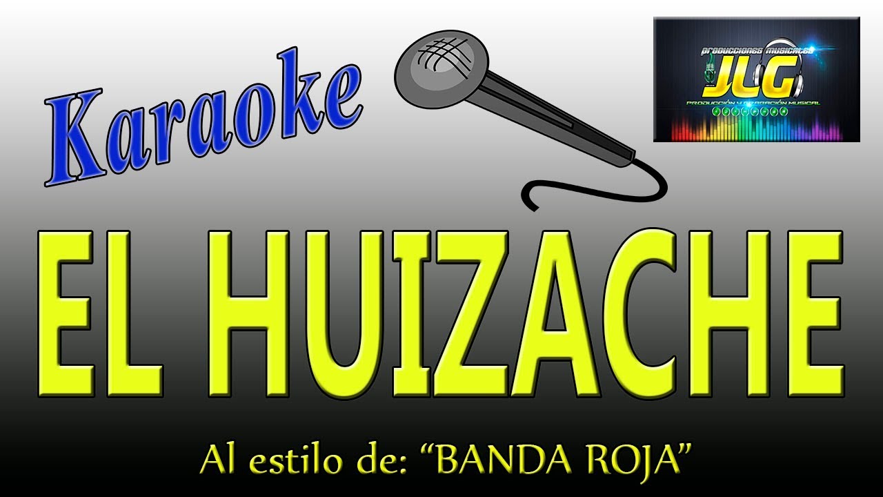EL HUIZACHE -Karaoke-  Banda Roja