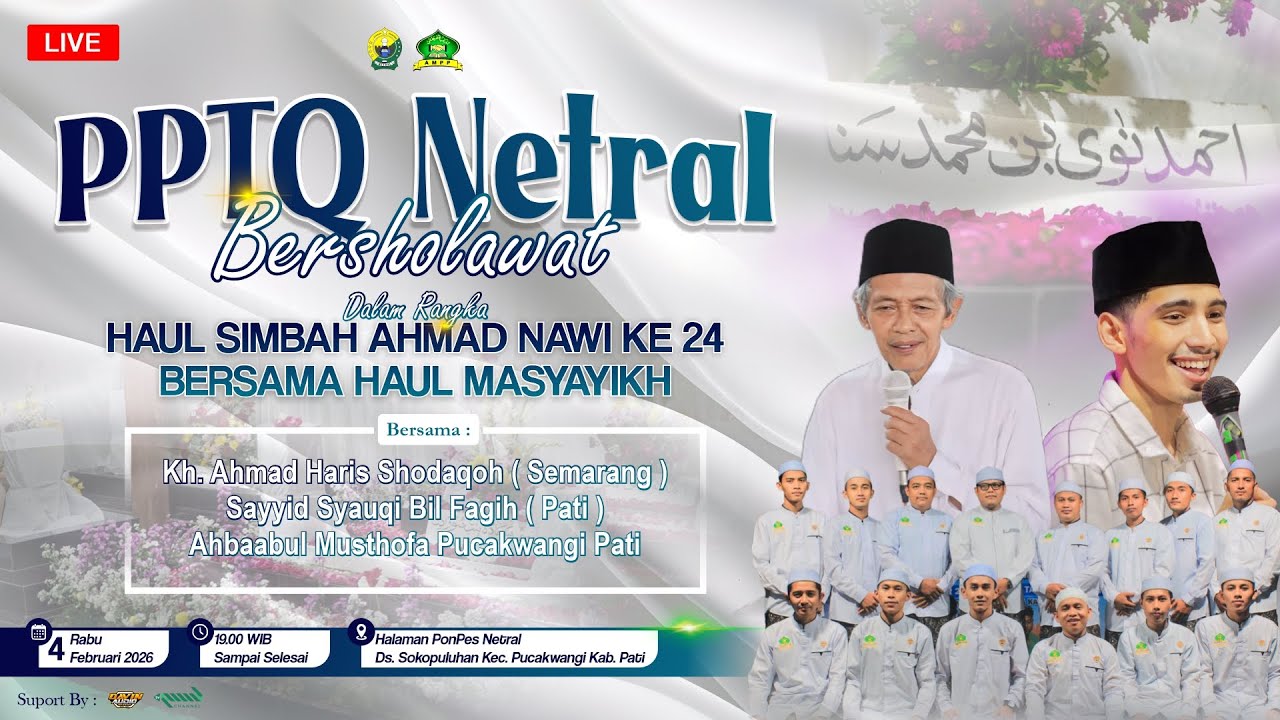 🔴LIVE | PPTQ NETRAL BERSHOLAWAT DALAM RANGKA HAUL SIMBAH AHMAD NAWI KE - 24 DAN HAUL MASYAYIKH