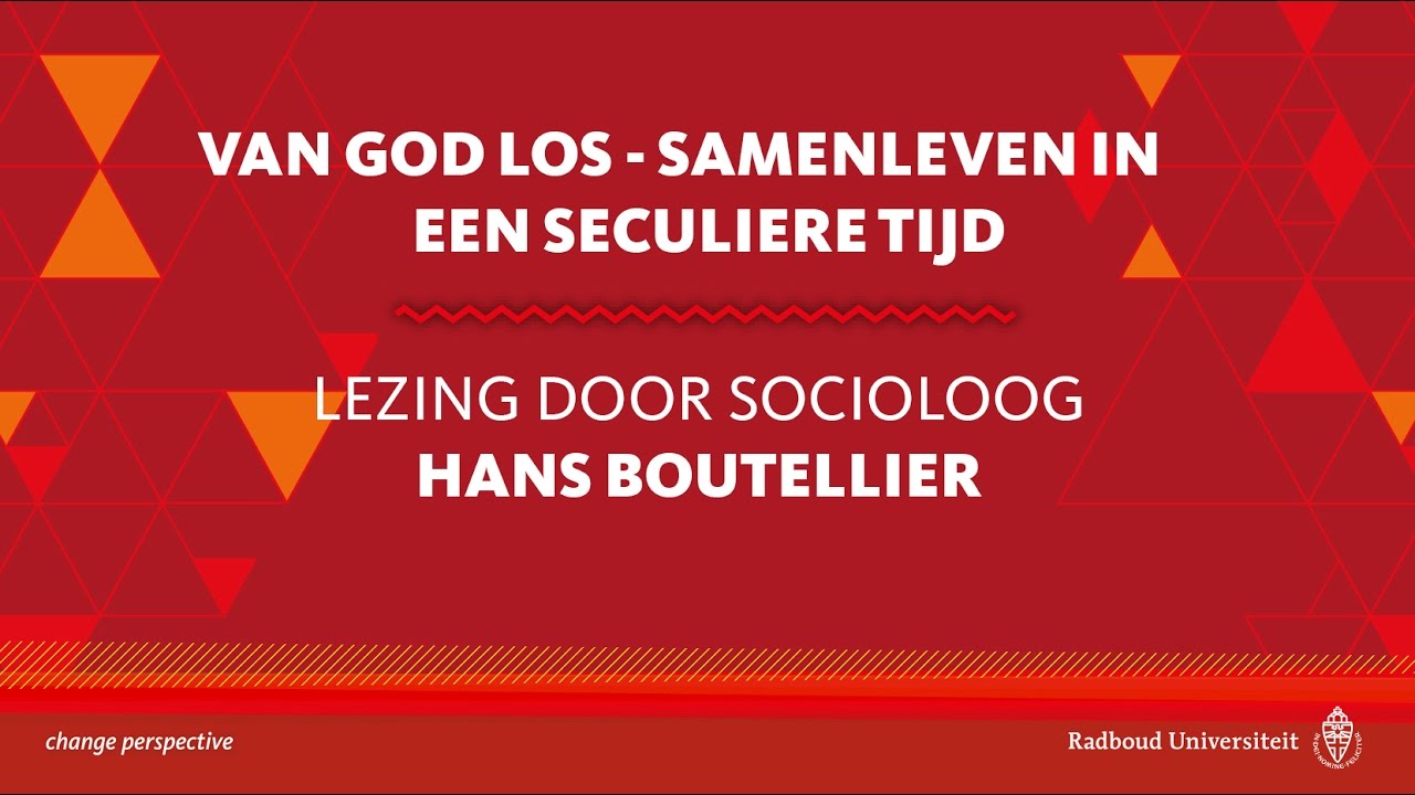 Van God los – samenleven in een seculiere tijd | Lezing door socioloog Hans Boutellier