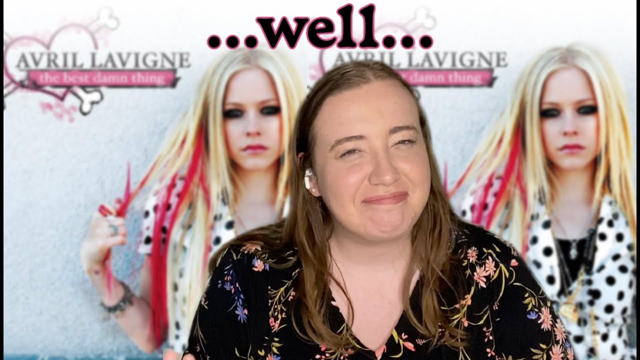 The Best Damn Thing...But Does It Hold Up As the Best Damn Album? :: *Avril Lavigne Reaction*