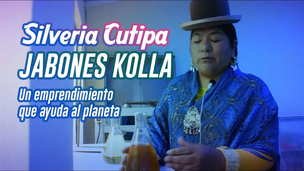 SILVERIA CUTIPA Y JABONES KOLLA Un emprendimiento que ayuda al planeta