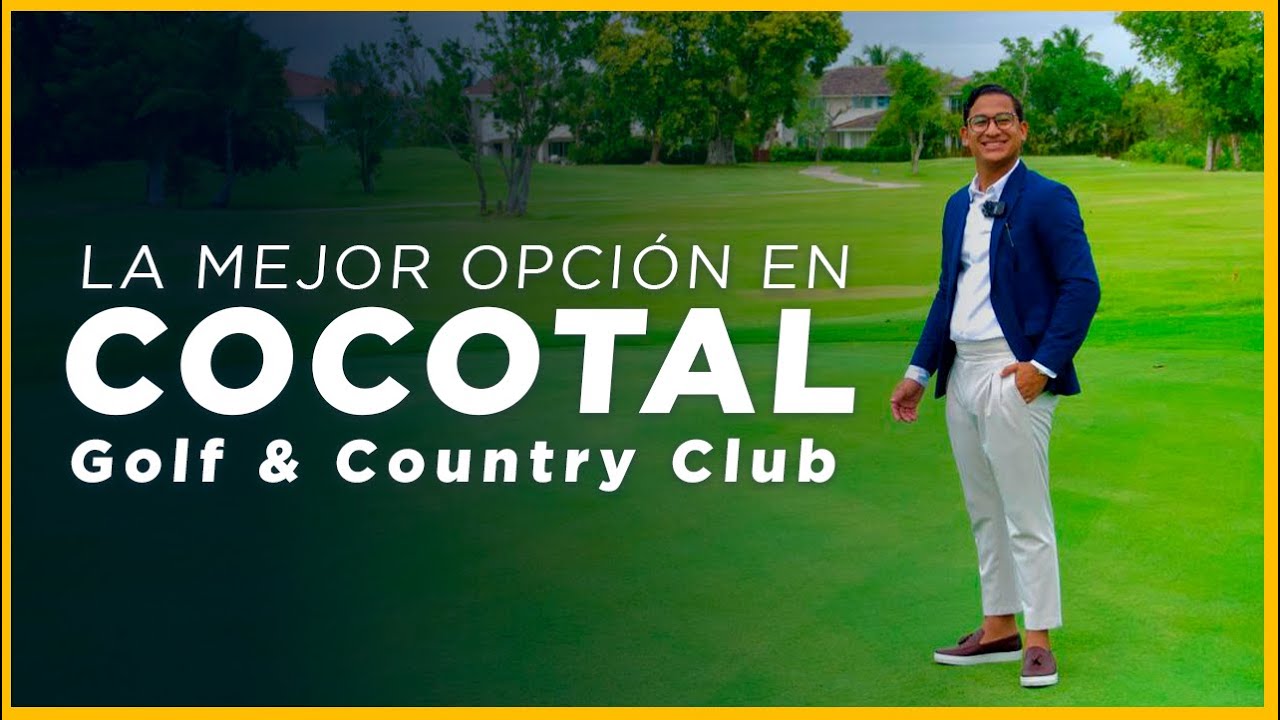 La mejor opción de Inversión en COCOTAL GOLF & COUNTRY CLUB - Punta Cana 🌴