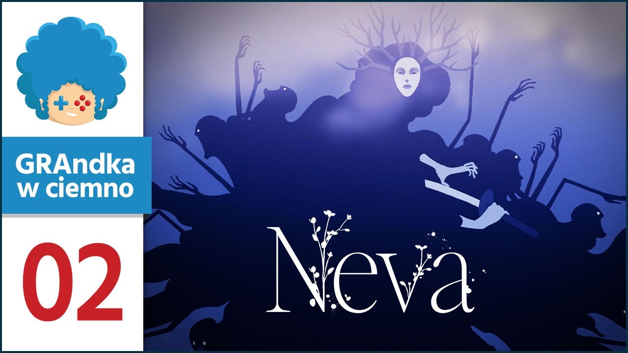 Neva PL #2 | Jest mrocznie, jest intensywnie...