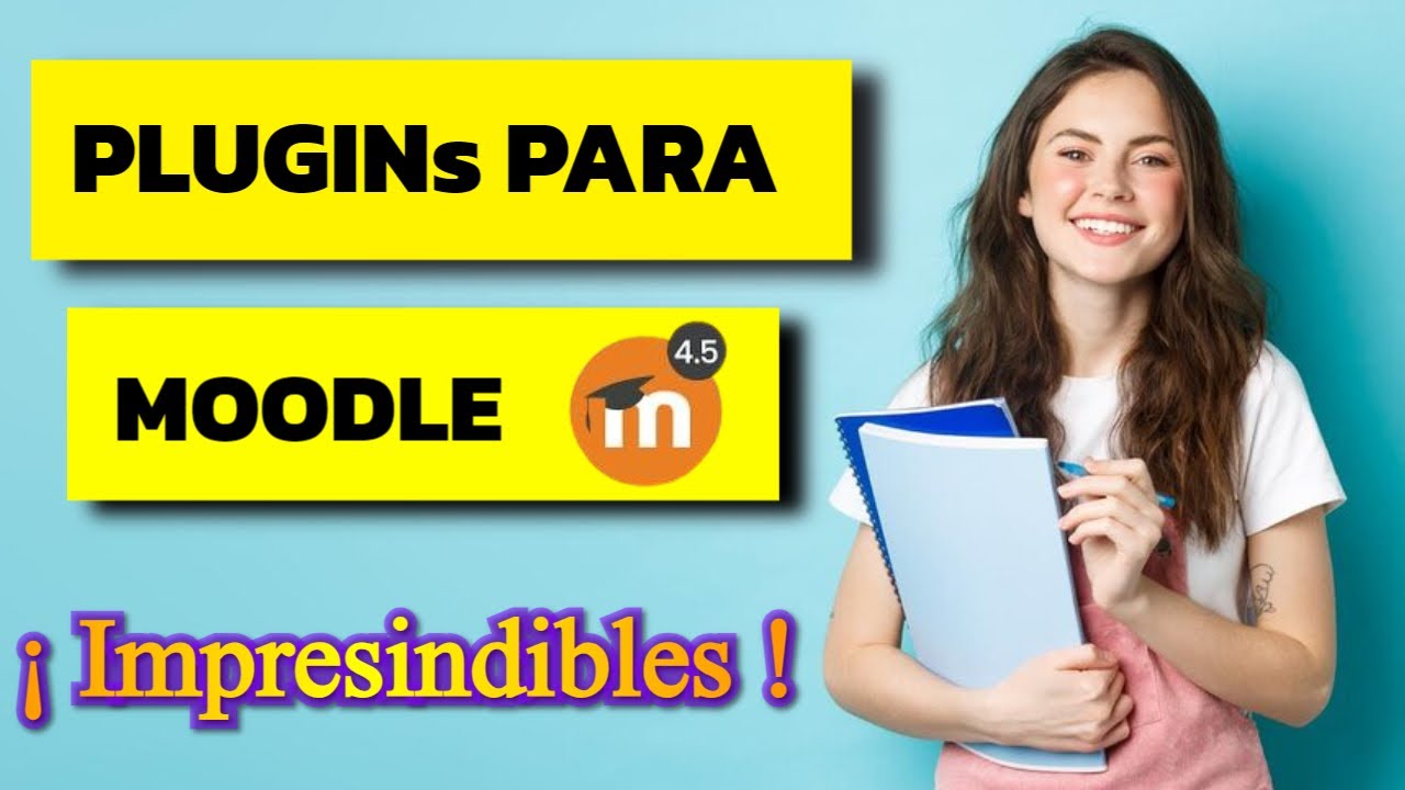 ¡Plugin Imprescindibles para Moodle 4.5!