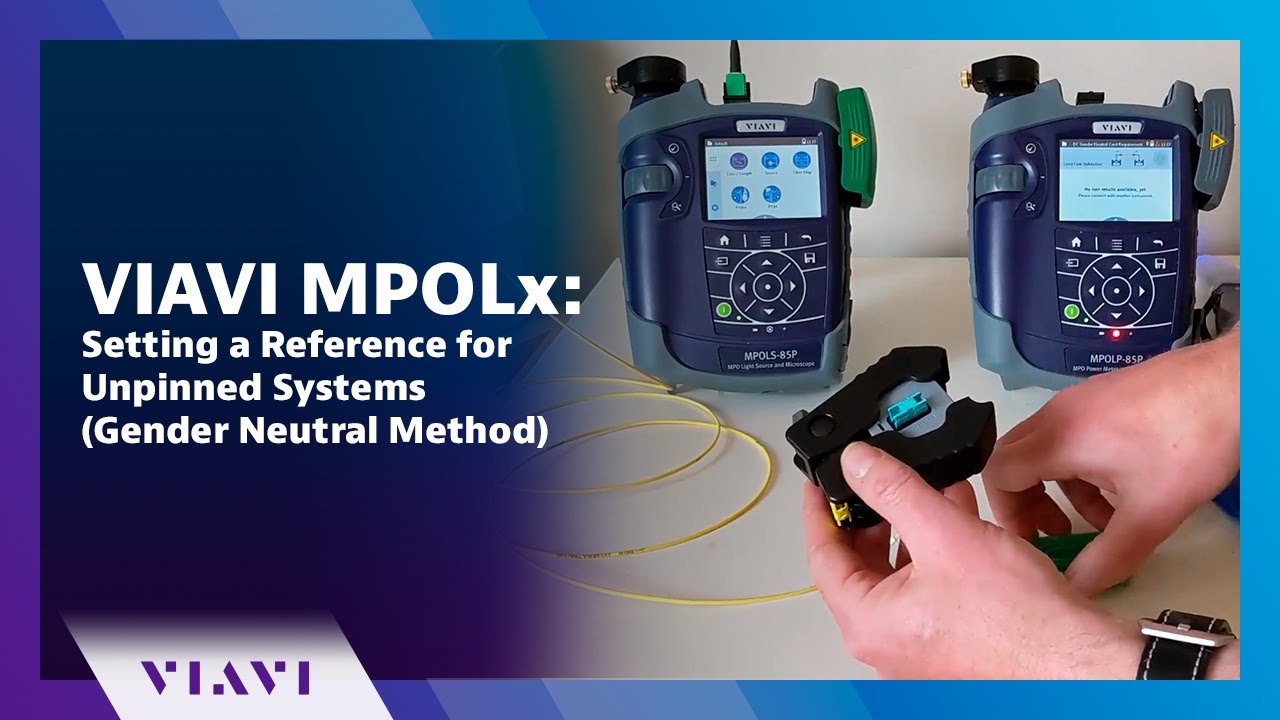 VIAVI MPOLx: Setting a Reference for Unpinned Systems (Gender-Neutral Cord Method: IEC 61280-4-5)