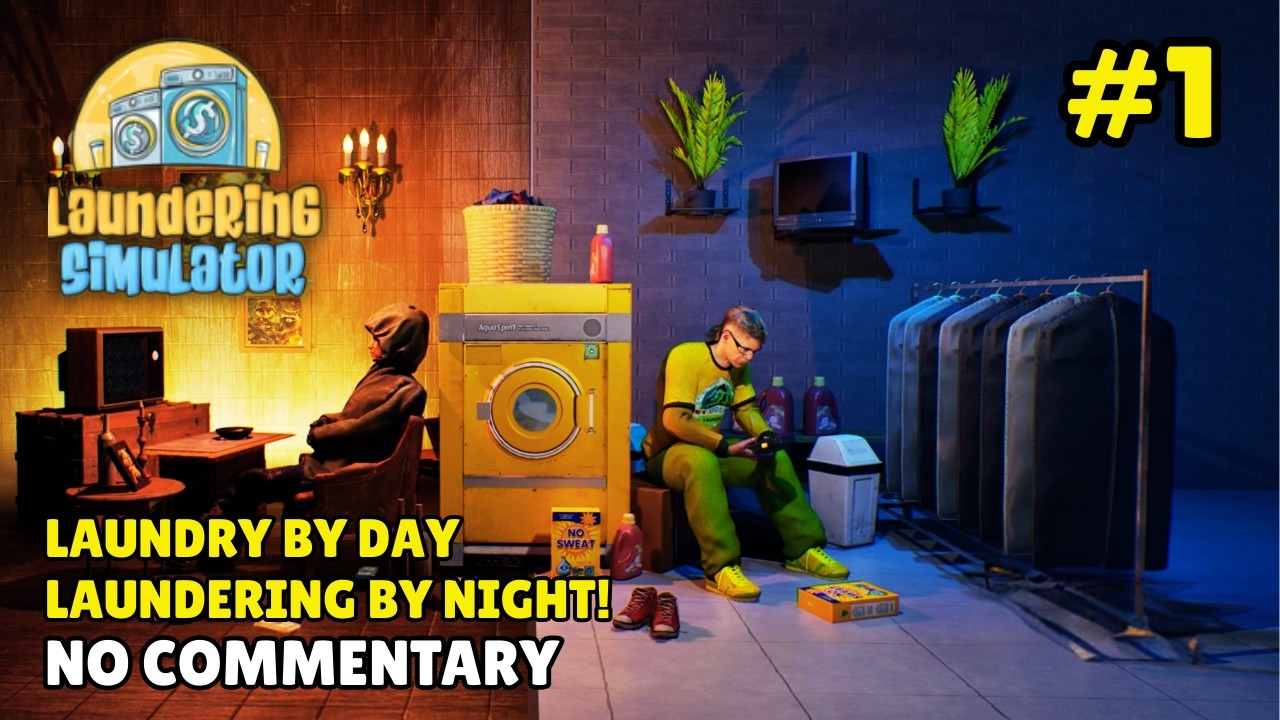 Laundry by Day, Laundering by Night! LAUNDERING SIMULATOR - Clean Cash and Laundry | No Commentary