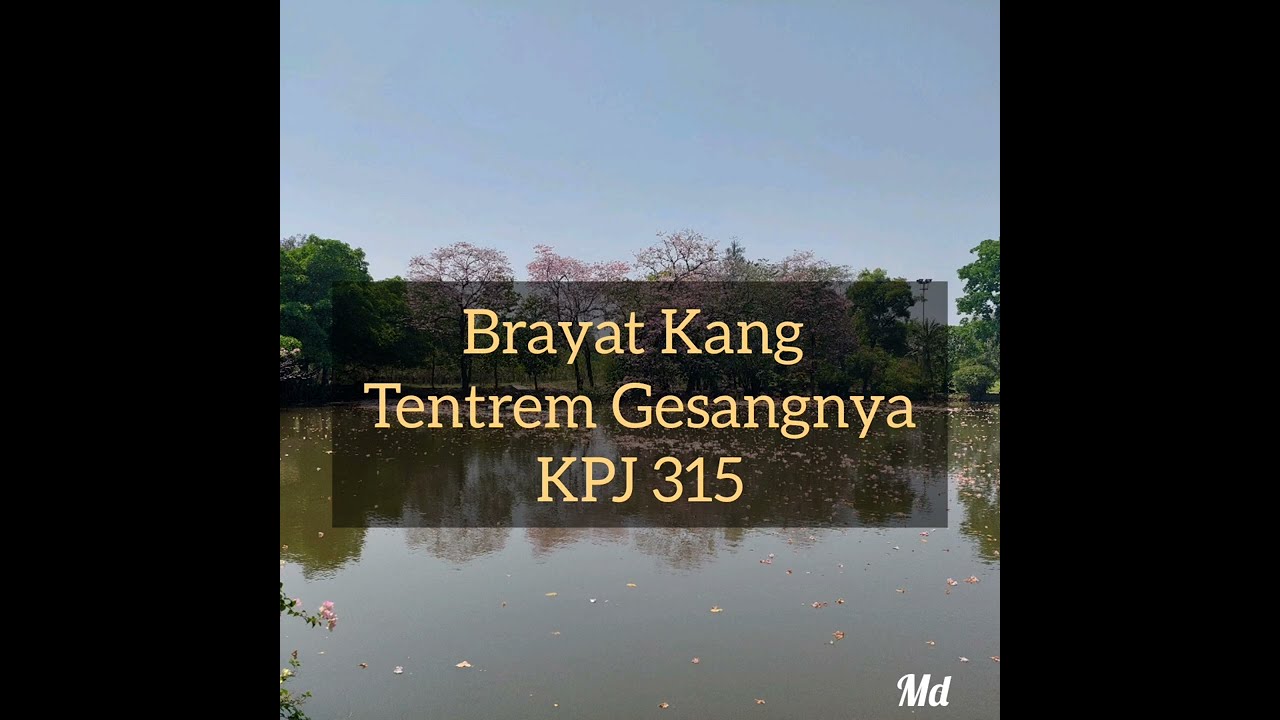 Brayat Kang Tentrem Gesangnya (KPJ 315) #kidungpasamuwanjawi