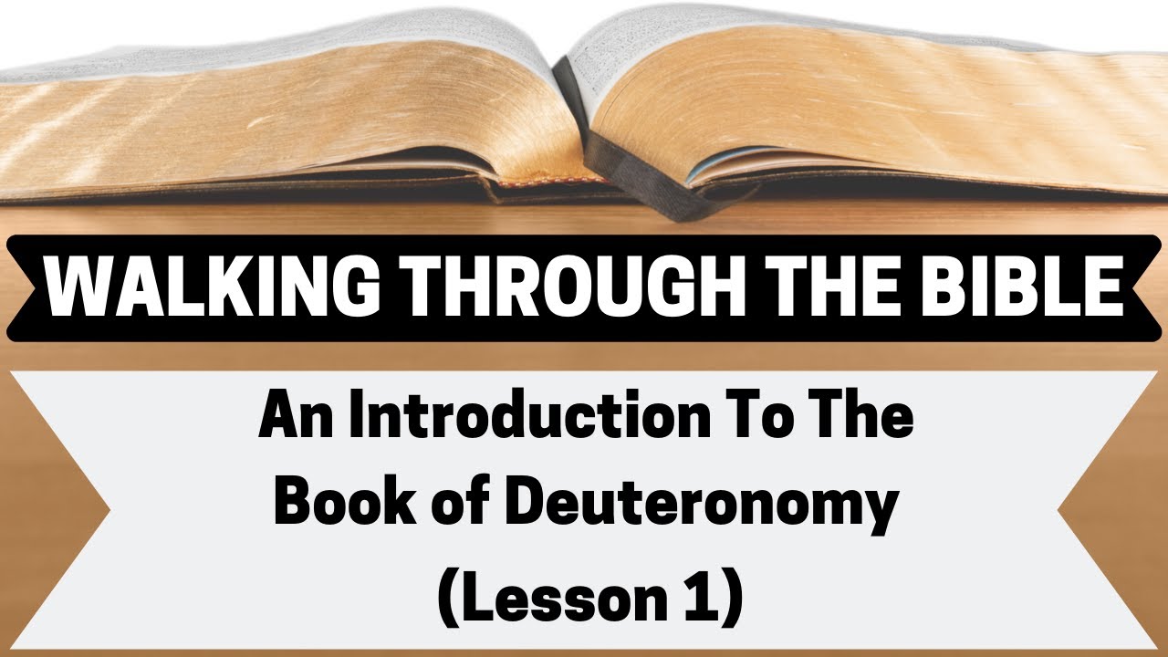 An Introduction to the Book of Deuteronomy [Lesson 1][WTTB]