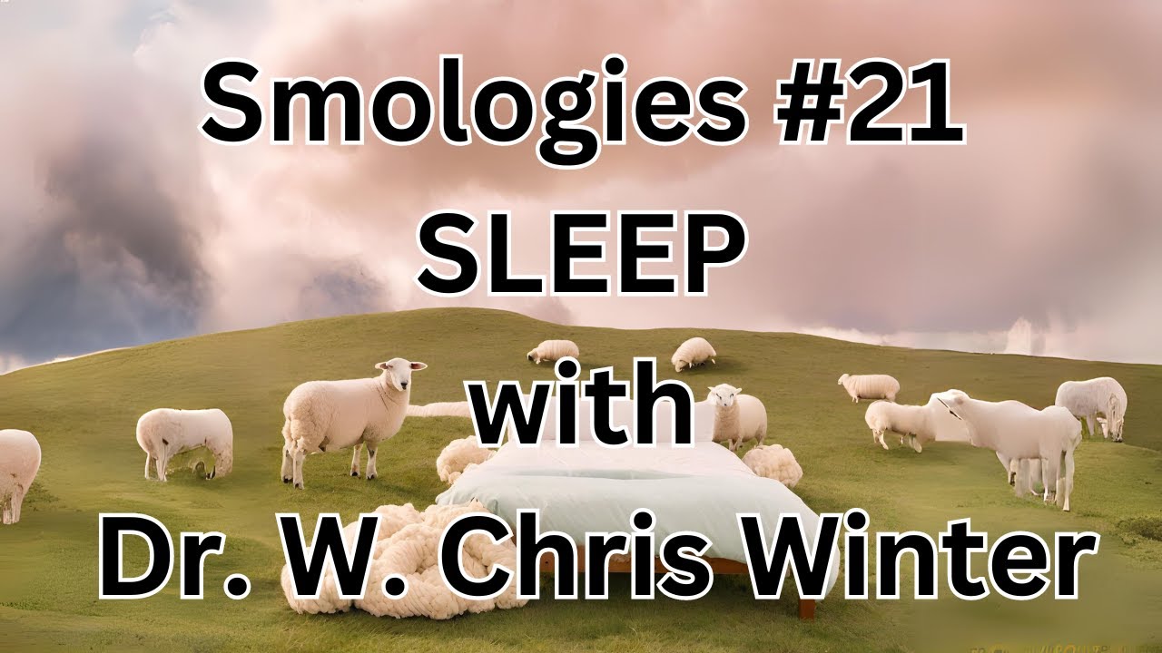 Smologies #21 Audiogram: SLEEP with Dr  W  Chris Winter