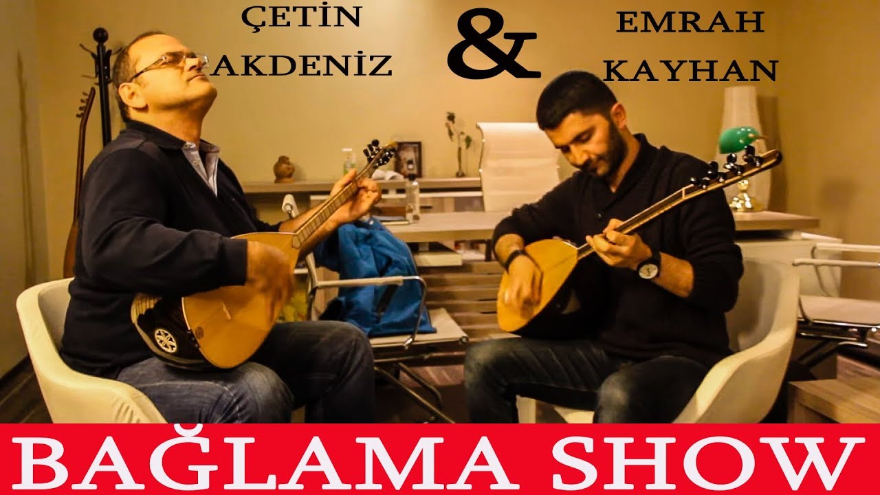 ÇETİN AKDENİZ & EMRAH KAYHAN  (Bağlama Show)