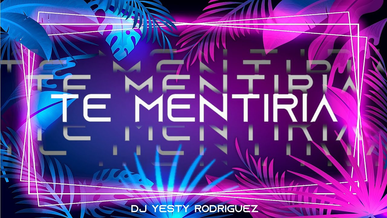 Luck Ra - TE MENTIRIA (REMIX) DJ Yesty Rodriguez
