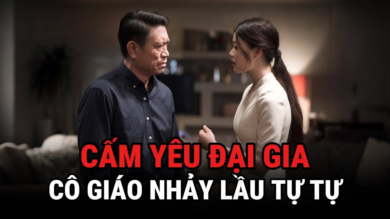 Cấm Con Yêu Đại Gia - Cô Giáo Nhảy Lâ'u Tự Tự - Kỳ Án Trung Quốc - Giải Mã Bí Ẩn